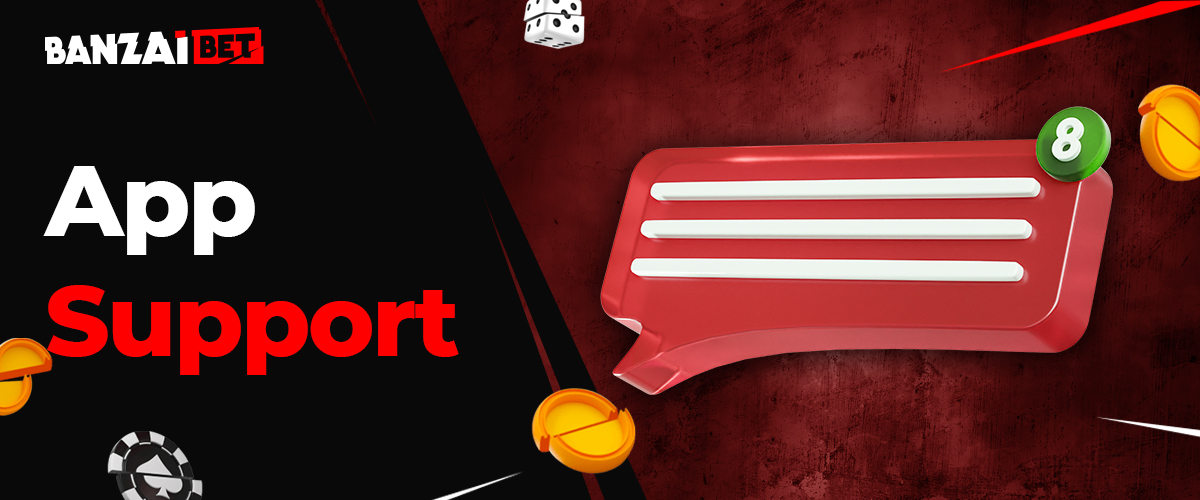 Online casino support service in Banzai Bet mobile application 
