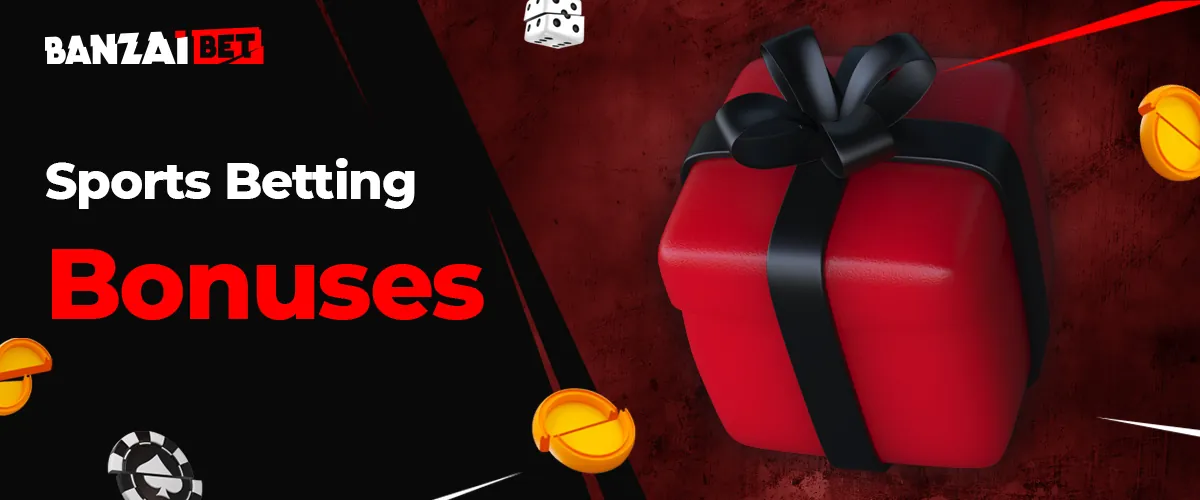 Bonuses available to Banzai Bet users for sports betting